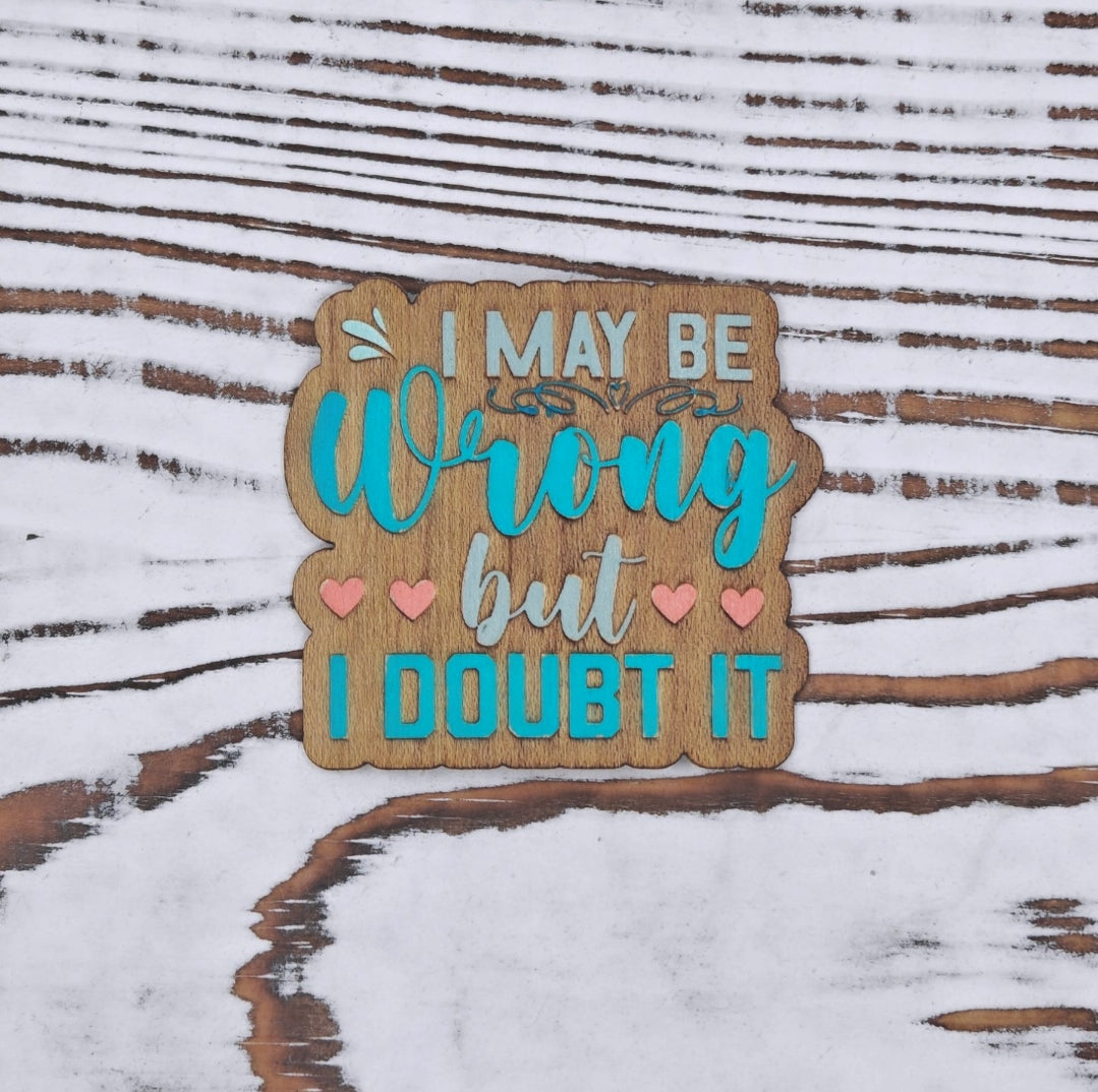 I may be wrong sticker