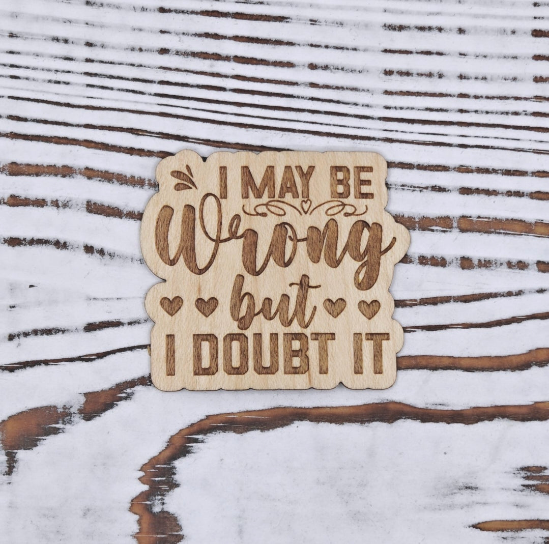 I may be wrong sticker